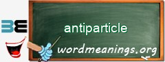 WordMeaning blackboard for antiparticle